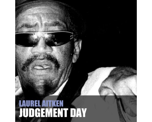 Laurel Aitken - Judgement Day