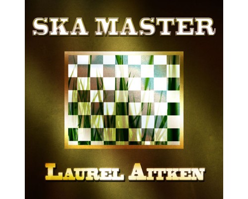 Laurel Aitken - Ska Master