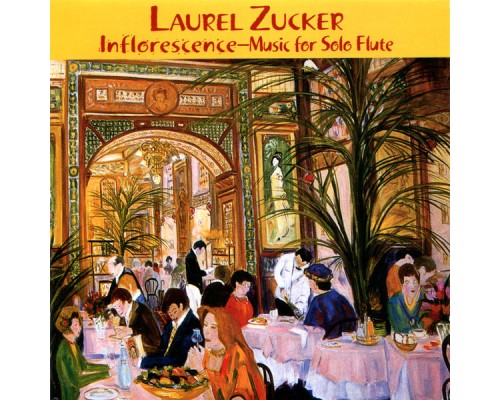Laurel Zucker - Inflorescence - Music for Solo Flute