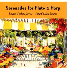 Laurel Zucker & Sara Cutler - Serenades for Flute & Harp
