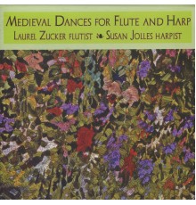 Laurel Zucker & Susan Jolles - Medieval Dances for Flute and Harp
