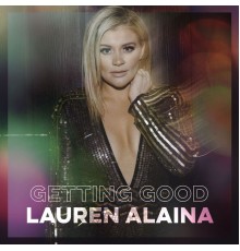 Lauren Alaina - Getting Good