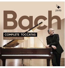 Laurent Cabasso - Bach: Complete Toccatas