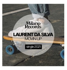 Laurent Da Silva - Movin Up
