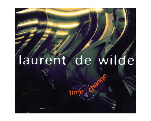 Laurent De Wilde - Time 4 Change