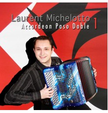 Laurent Michelotto - Accordéon paso doble Vol. 1