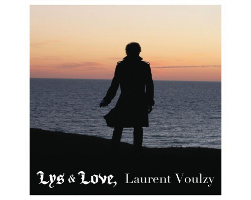 Laurent Voulzy - Lys & Love