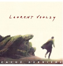 Laurent Voulzy - Caché derrière