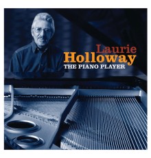 Laurie Holloway - The Piano Player