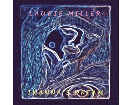 Laurie Miller - Inanna's Dream