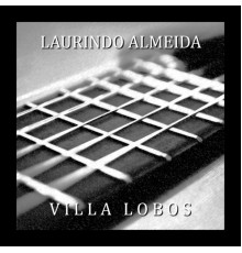 Laurindo Almeida - Villa Lobos