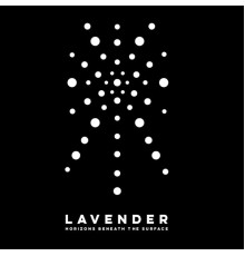 Lavender - Horizons Beneath the Surface