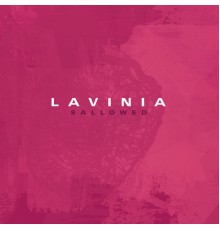 Lavinia - Sallowed