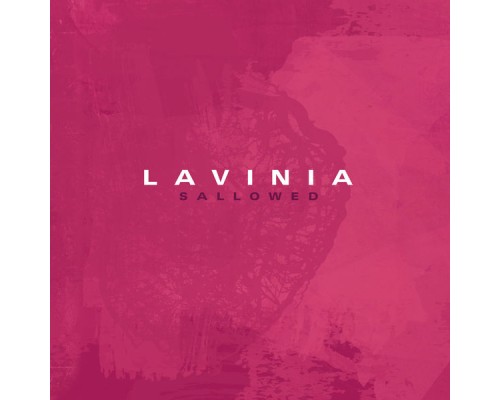 Lavinia - Sallowed