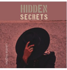 Lavinia Hughes - Hidden Secrets