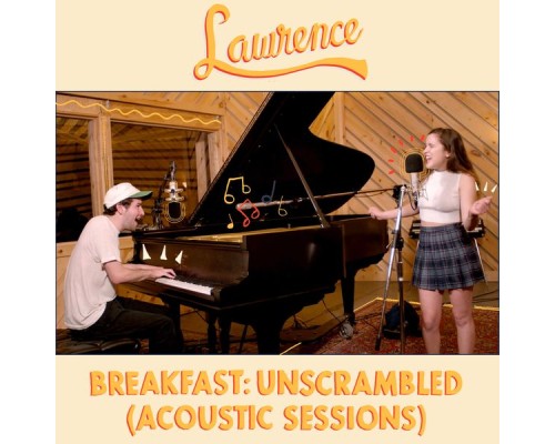 Lawrence - Breakfast: Unscrambled (Acoustic Sessions)