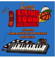 Lawrence - Living Room: The Remixes