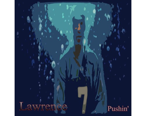 Lawrence - Pushin'