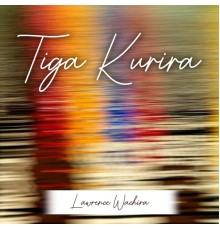 Lawrence Wachira - Tiga Kurira