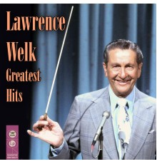 Lawrence Welk - Greatest Hits