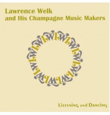 Lawrence Welk - Listening and Dancing, Vol. 1