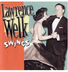 Lawrence Welk - Lawrence Welk Swings