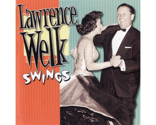 Lawrence Welk - Lawrence Welk Swings