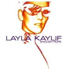 Layla Kaylif - Enough Rope