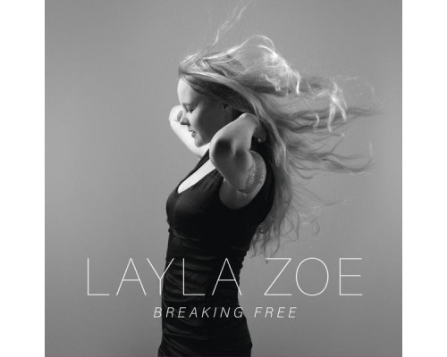 Layla Zoe - Breaking Free