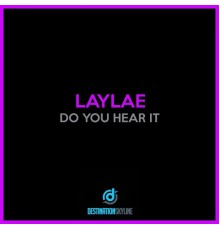 Laylae - Do You Hear It