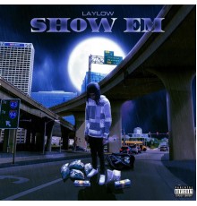 Laylow - Show Em