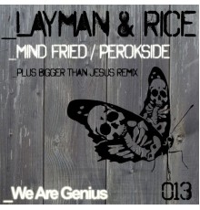 Layman & Rice - Mindfried / Perokside