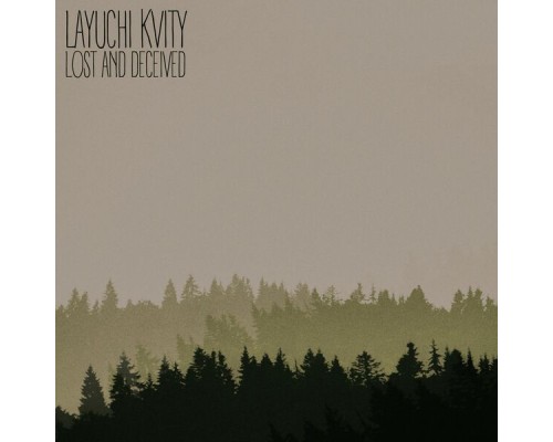 Layuchi Kvity - Lost and Deceived