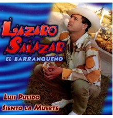 Lazaro Salazar - El Barranqueño