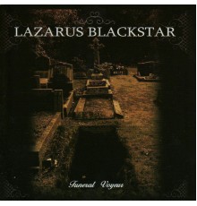 Lazarus Blackstar - Funeral Voyeur