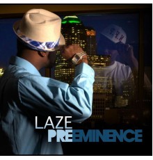 Laze - Preeminence