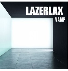 Lazerlax - Vamp