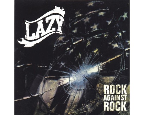 Lazy - Rock against rock