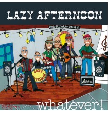 Lazy Afternoon - Whatever!