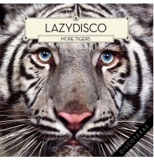 Lazydisco - More Tigers