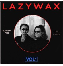 Lazywax - Vol. 1