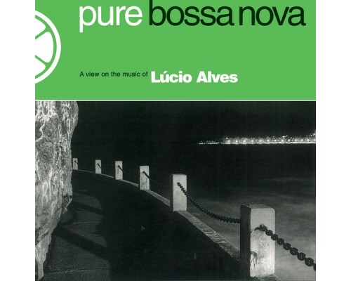 Lúcio Alves - Pure Bossa Nova