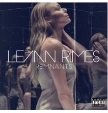 LeAnn Rimes - Remnants