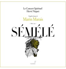 Le Concert Spirituel - Hervé Niquet - Marin Marais : Sémelé