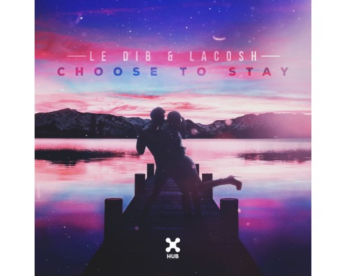 Le Dib - Choose To Stay