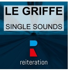 Le Griffe - Single Sounds