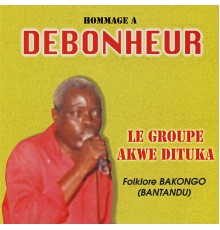 Le Groupe Akwe Dituka - Hommage À Debonheur, Folklore Bakongo (Bantandu)