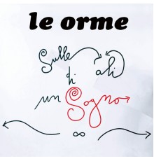 Le Orme - Sulle ali di un sogno