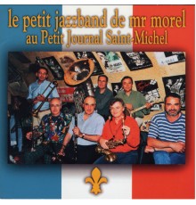 Le Petit Jazzband de Mr. Morel - Au Petit Journal Saint Michel