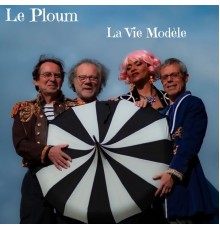 Le Ploum - La vie Modèle